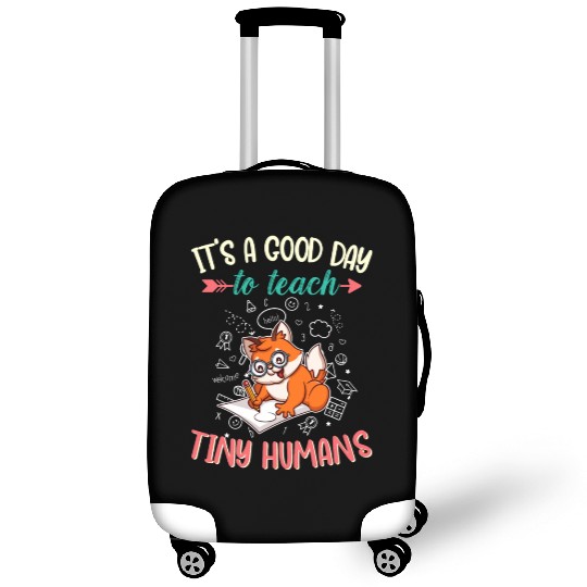 Good Day To Teach Tiny Humans Elementary Teacher Luggage Covers