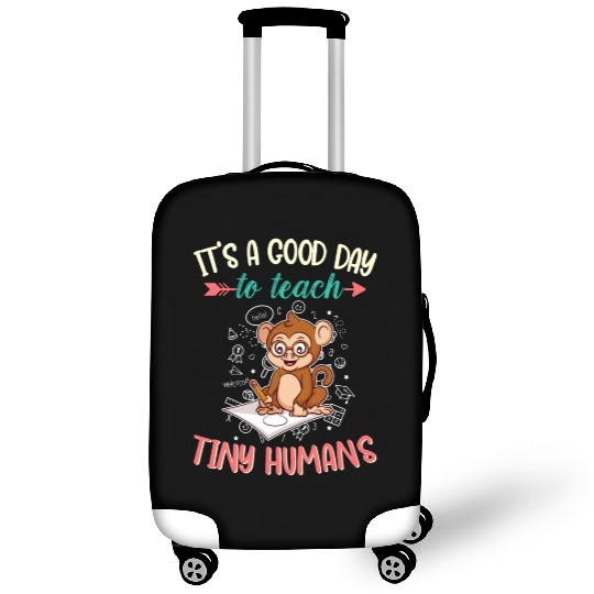 Good Day To Teach Tiny Humans Elementary Teacher Luggage Covers