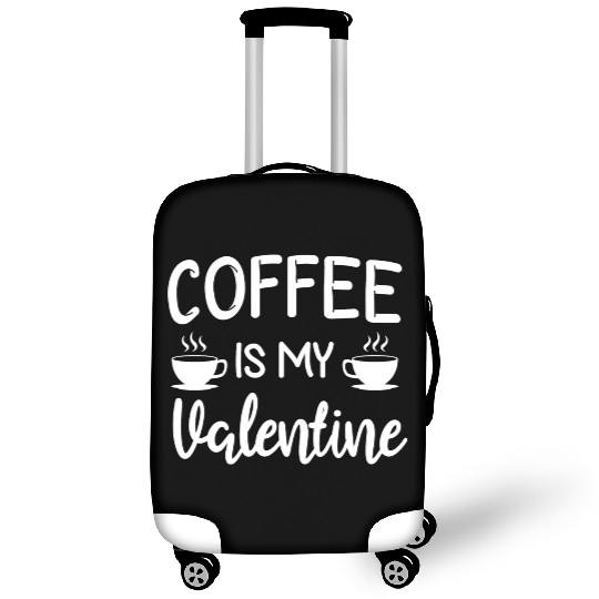 Coffee Is My Valentine His Her Gift Coffee Lover Luggage Covers