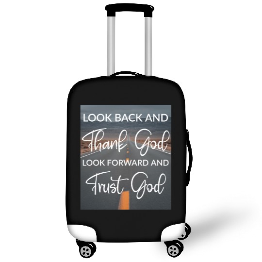 Look back and thank God look forward and trust God Luggage Covers