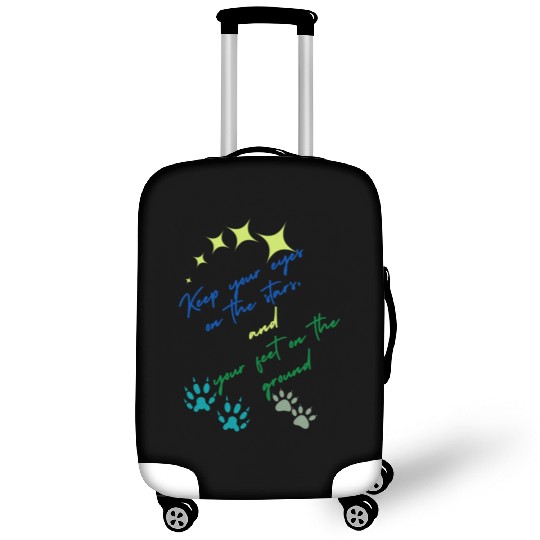 Keep Your Eyes On Stars And Your Feet On Ground Luggage Covers
