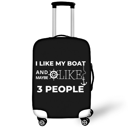 I LIKE MY BOAT AND MAYBE LIKE 3 PEOPLE Luggage Covers