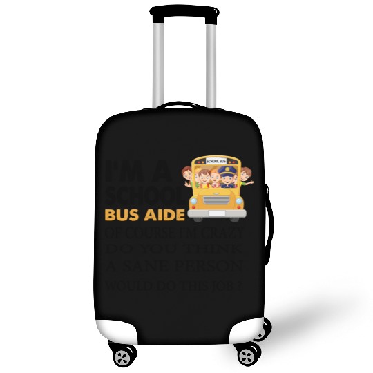 im a school bus aide Funny Back to School Luggage Covers
