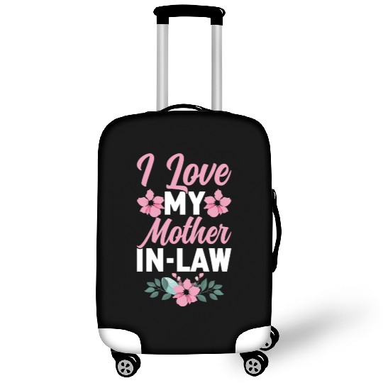 I Love My Mother-In-Law - Funny Daughter and Son Luggage Covers
