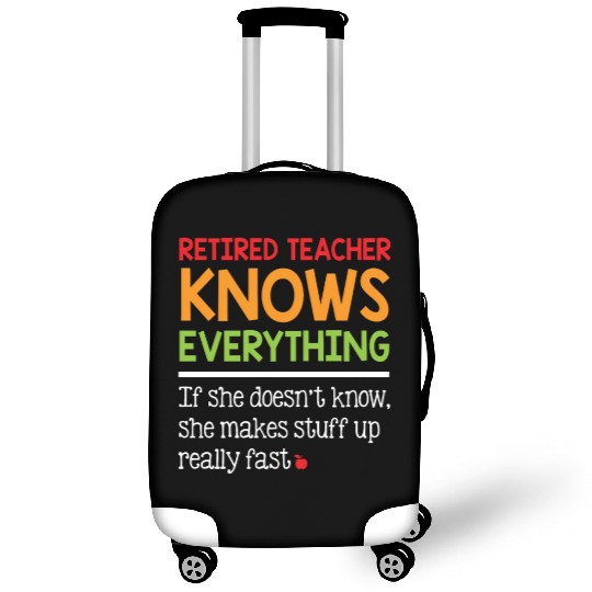 Retired Teacher Knows Everything Luggage Covers