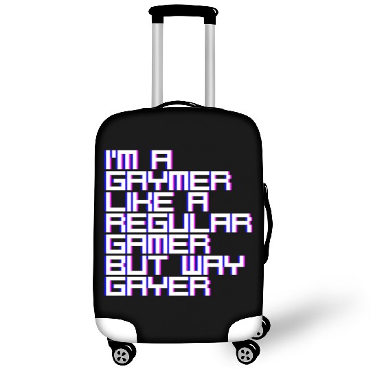 I'm A Gaymer, Like A Regular Gamer But Way Gayer 4 Luggage Covers