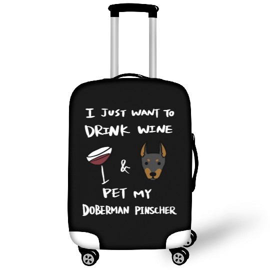 Drink Wine And Pet My Doberman Luggage Covers