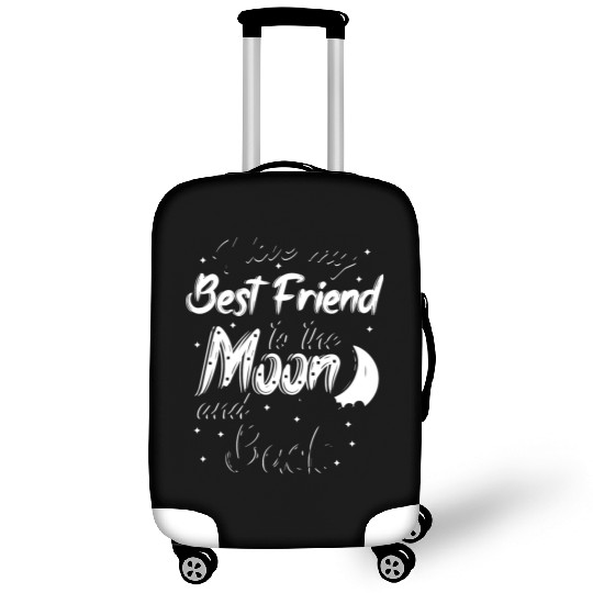 I love my best friend to the moon and back Luggage Covers