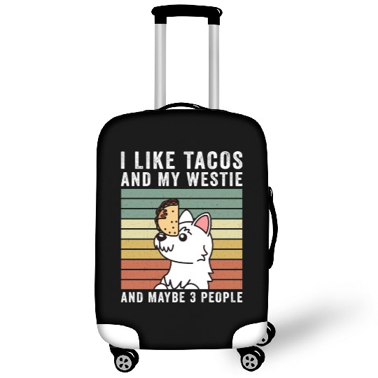 I Like Tacos And My Westie And Maybe 3 People Luggage Covers