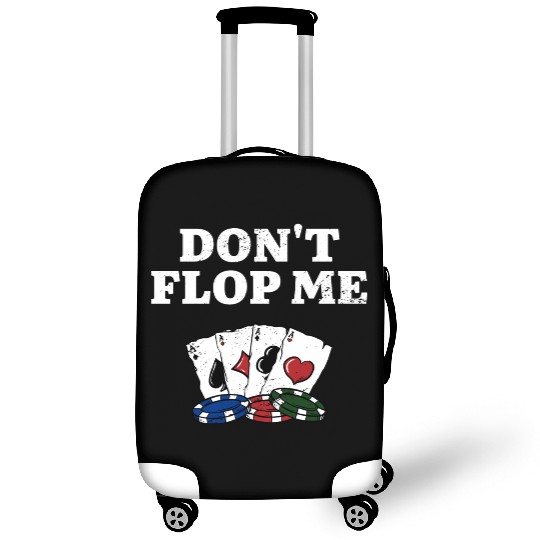 Don't Flop Me Poker Gambler Poker Player Gambling Luggage Covers