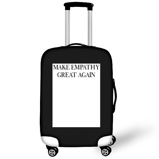 MAKE EMPATHY GREAT AGAIN Luggage Covers