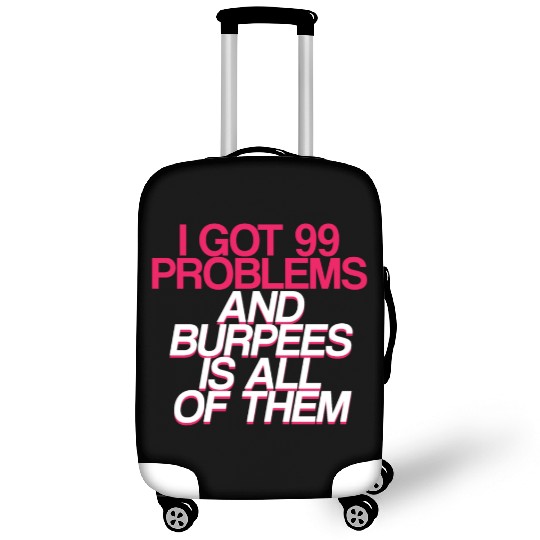 I Got 99 Problems And Burpees Is All Of Them 2 Luggage Covers