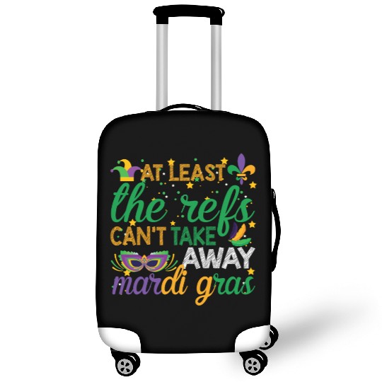 Keep Calm The Refs Can't Take Away Mardi Gras Luggage Covers