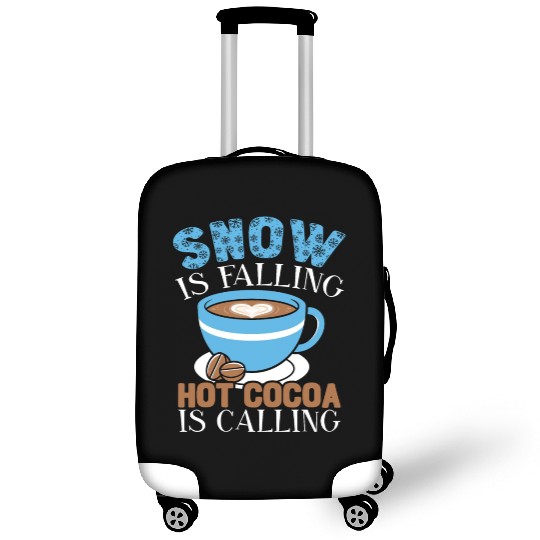 Snow Is Falling Hot Cocoa Is Calling Ice Cold Luggage Covers