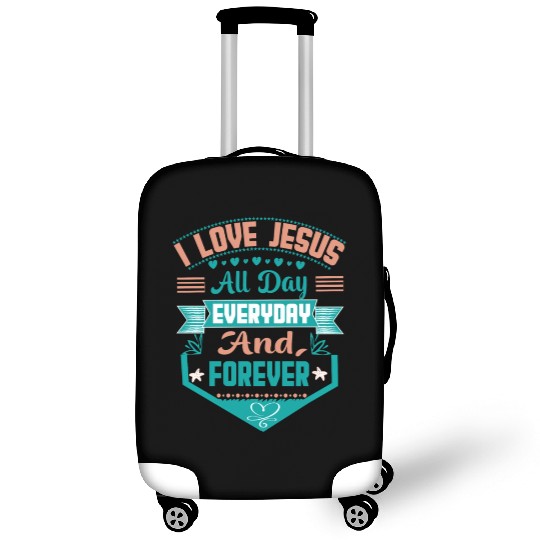 i love jesus all day every day and forever Luggage Covers