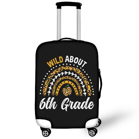 Wild About 6th Grade Teacher Rainbow Luggage Covers