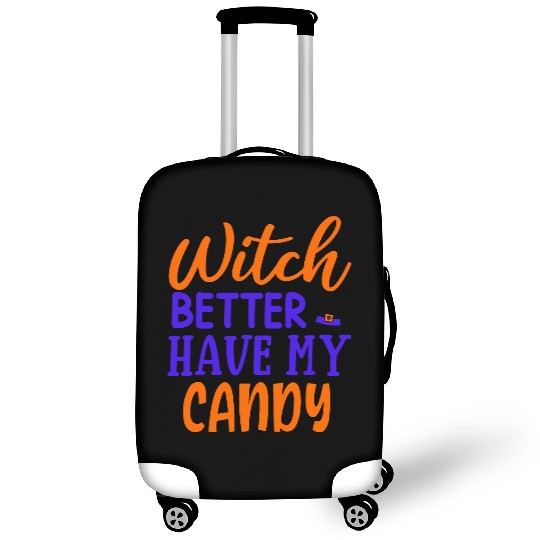 Witch better have my candy Luggage Covers
