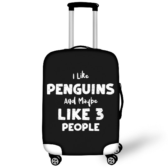 I Like Penguins And Maybe Like 3... Luggage Covers