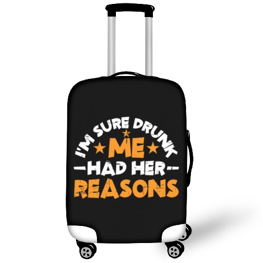 I'm Sure Drunk Me Had Her Reasons 14 Luggage Covers