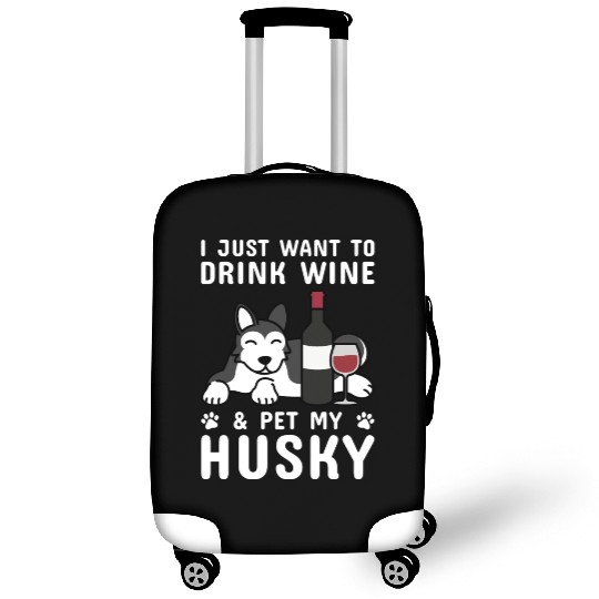 Drink Wine And Pet My Husky Luggage Covers