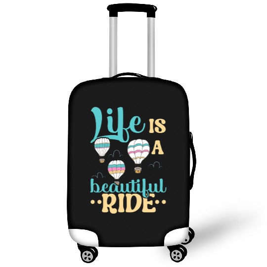 Life Is A Beautiful Ride Hot Air Balloon Lover Luggage Covers
