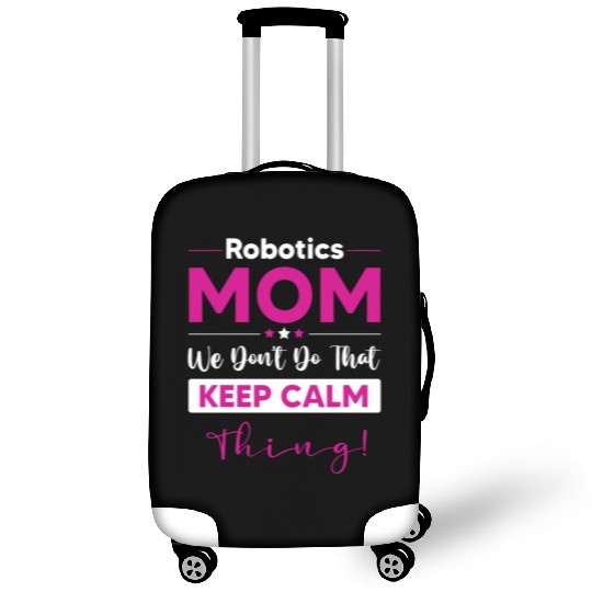 Robotics Mom Funny Mothers Day Robotics Mom We Don Luggage Covers