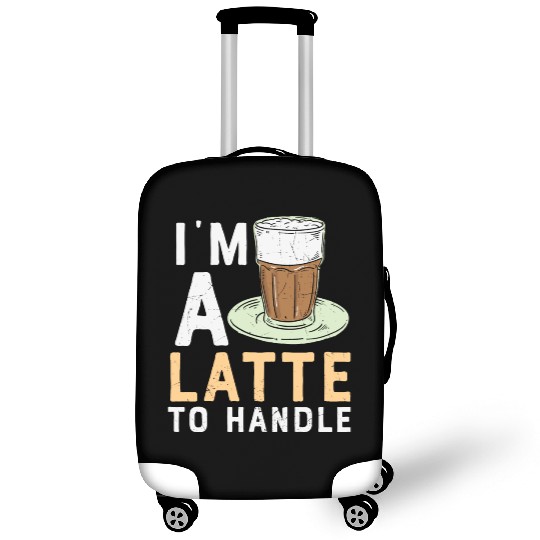 I'm a Latte to Handle Coffee Lover Luggage Covers