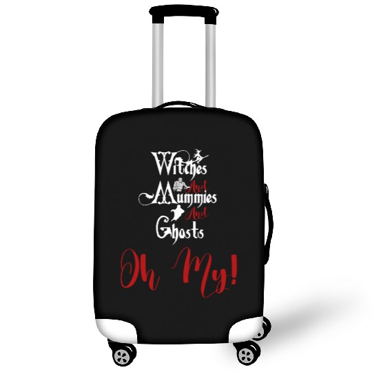 Witches mummies ghosts oh my, Cool saying witches Luggage Covers