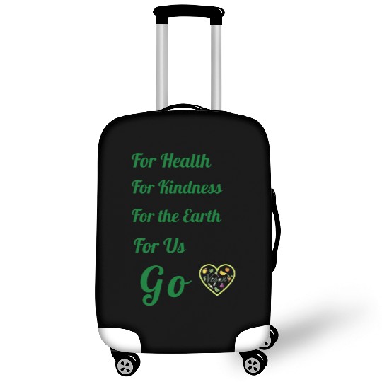 Go Vegan, for health, kindness, earth and us. Luggage Covers