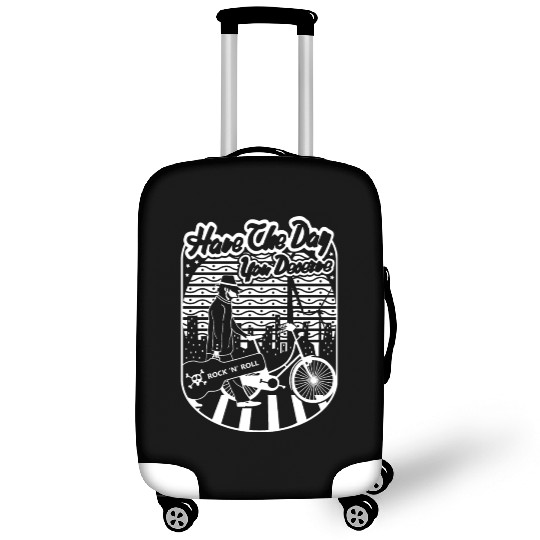Have the day you deserve Luggage Covers