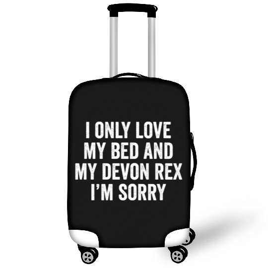 I Only Love My Bed And My Devon Rex Cat Luggage Covers