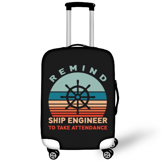 Remind Ship Engineer To Take Attendance Luggage Covers