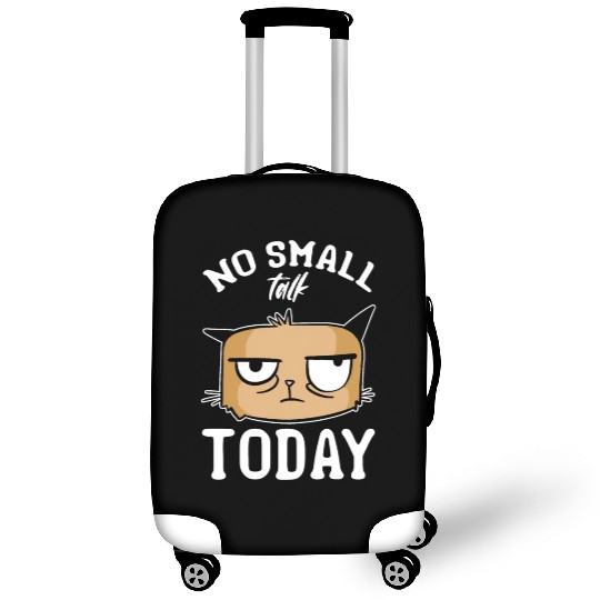 Cat Meme Cat Lover I No Small Talk Today I Funny C Luggage Covers