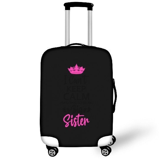 I Can't Keep Calm I'm Going To Be An A Big Sister Luggage Covers