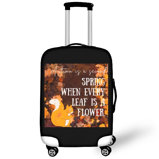 Autumn is a second spring when every leaf is a Luggage Covers