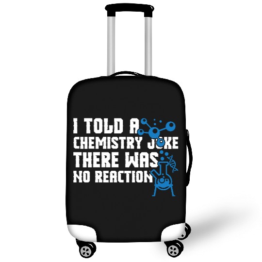 I Told A Chemistry Luggage Covers