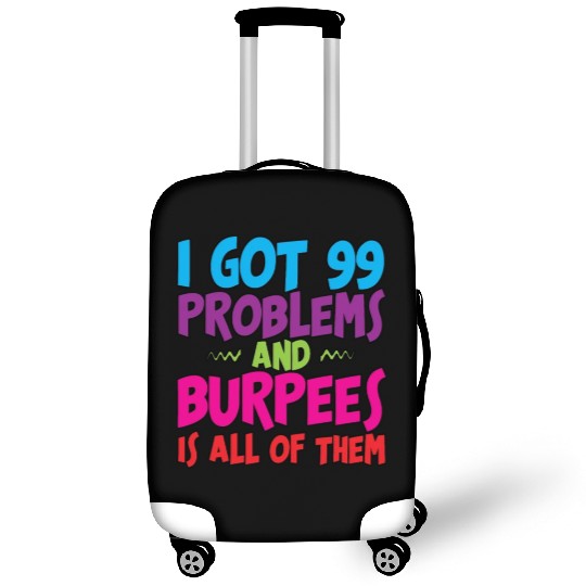 I Got 99 Problems And Burpees Is All Of Them 3 Luggage Covers