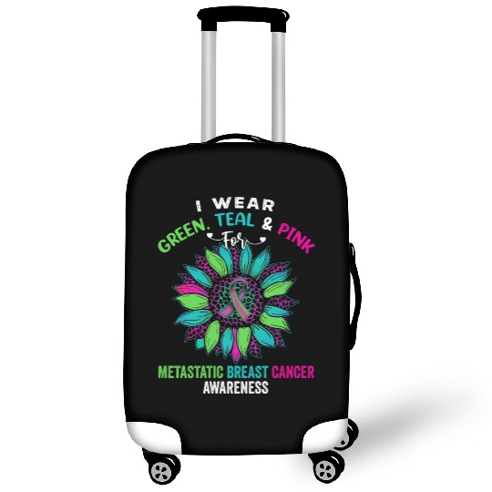 I Wear Green Teal Pink For Metastatic Breast Luggage Covers
