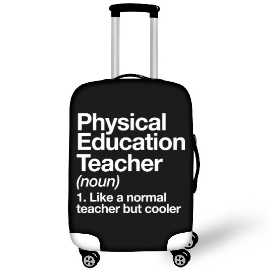 Physical Education Teacher Definition Sports P E S Luggage Covers