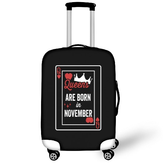 Queens Are Born In November Birthday Date Girls Wo Luggage Covers