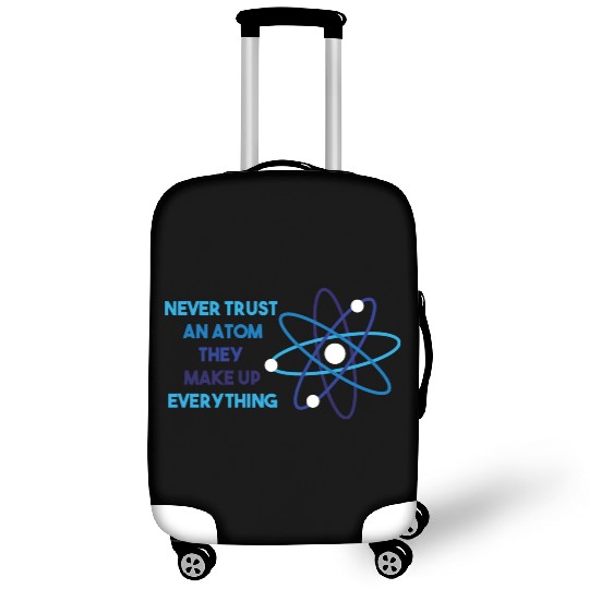 Chemistry Pun Science Teacher Never Trust An Atom Luggage Covers