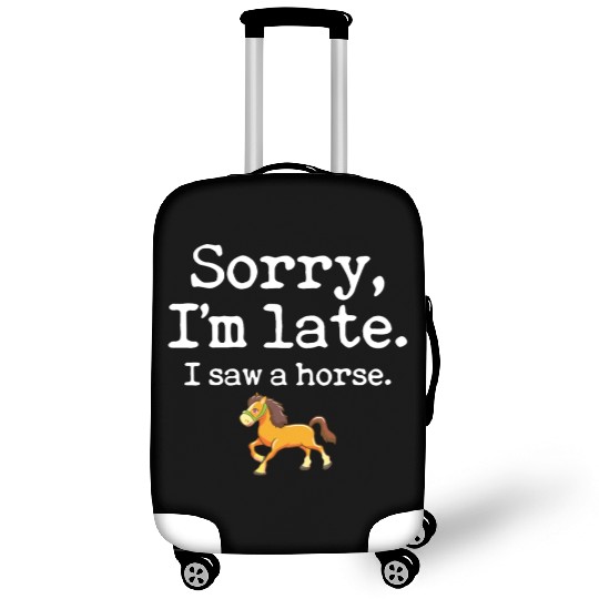 Sorry I'm Late I Saw A Horse Funny Horse Lover Luggage Covers