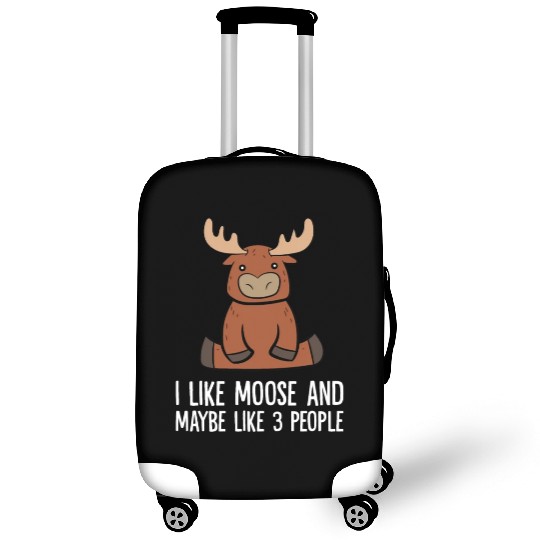 I Like Moose And Maybe Like 3 People Luggage Covers