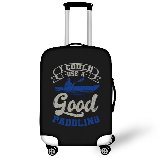 Could Use A Good Paddling Kayaking Canoeing Canoe Luggage Covers