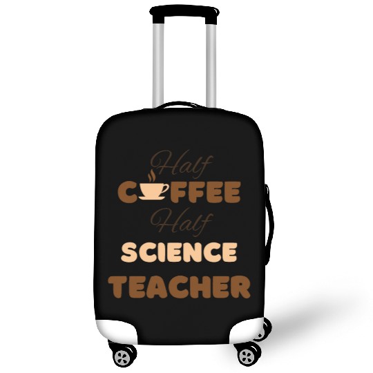 Half coffee half science teacher funny brown text Luggage Covers
