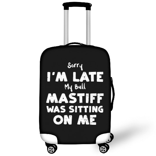 Sorry I'm Late My Bull Mastiff W... Luggage Covers