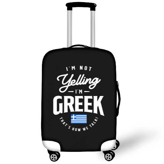 I'm not yelling I'm Greek Funny Greek Pride Luggage Covers