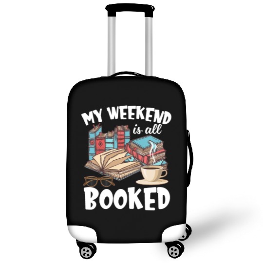My Weekend Is All Booked Funny Book Lover Luggage Covers