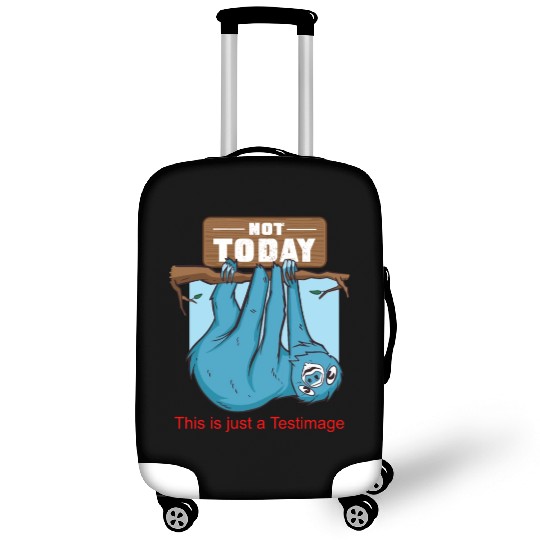 Sloth - Not Today Luggage Covers