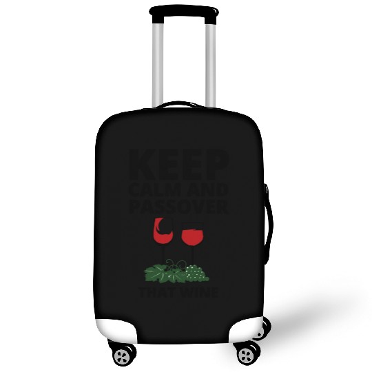 keep calm and Passover that wine Luggage Covers